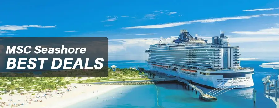Best MSC Seashore Cruise Deals
