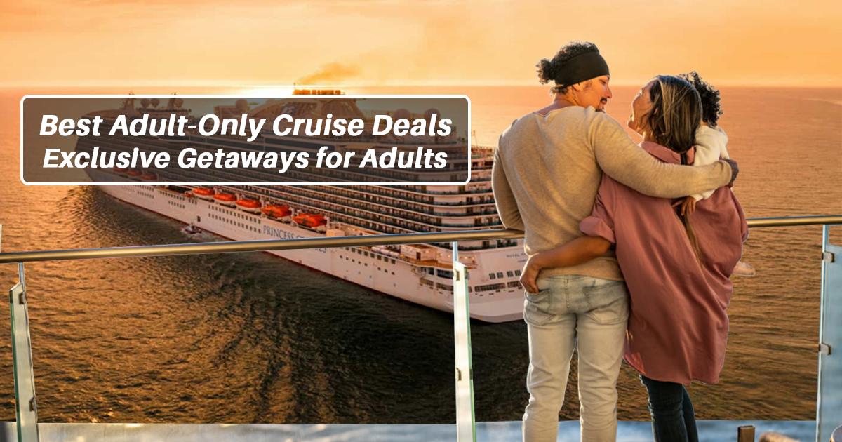 Best Adult-Only Cruise Deals