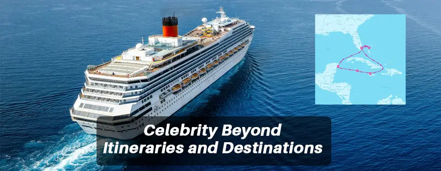 Celebrity Beyond Itineraries and Destinations
