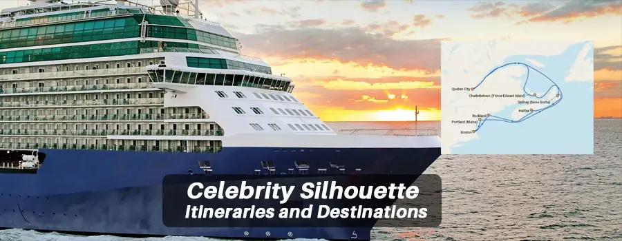 Celebrity Silhouette Itinerary and Destinations