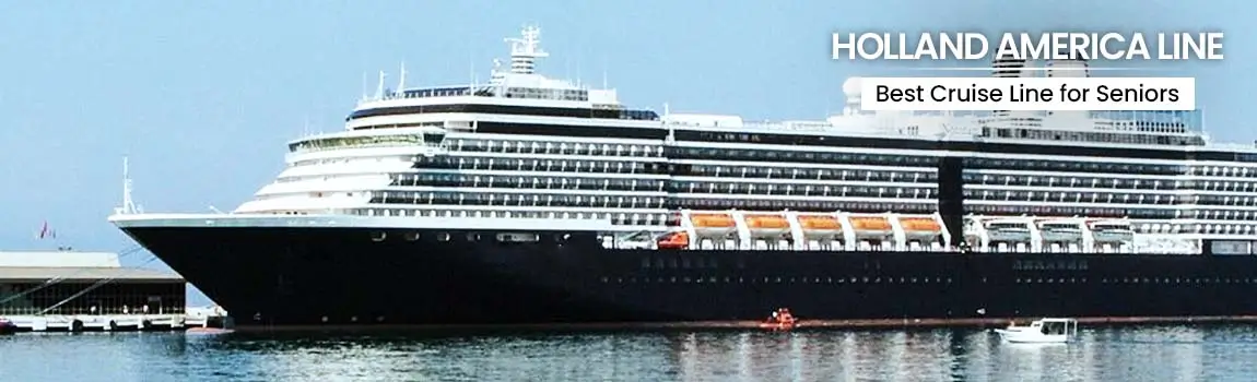 Holland America Line – Best for Seniors