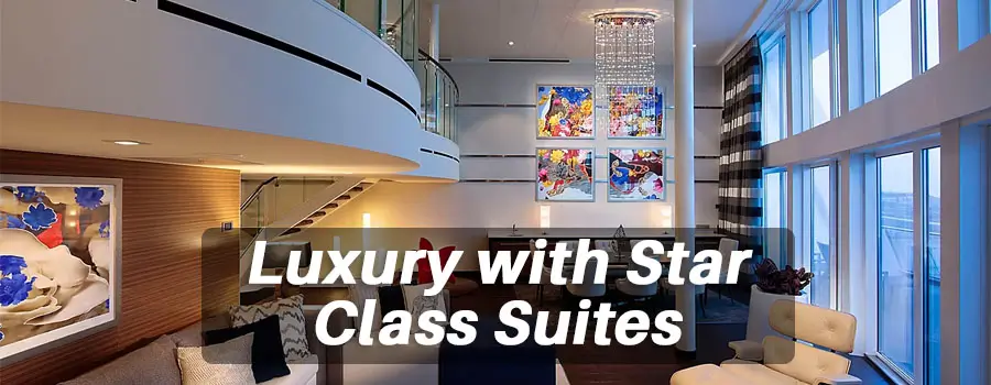 Luxury with Star Class Suites