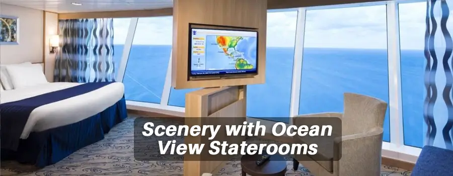 Scenery with Ocean View Staterooms