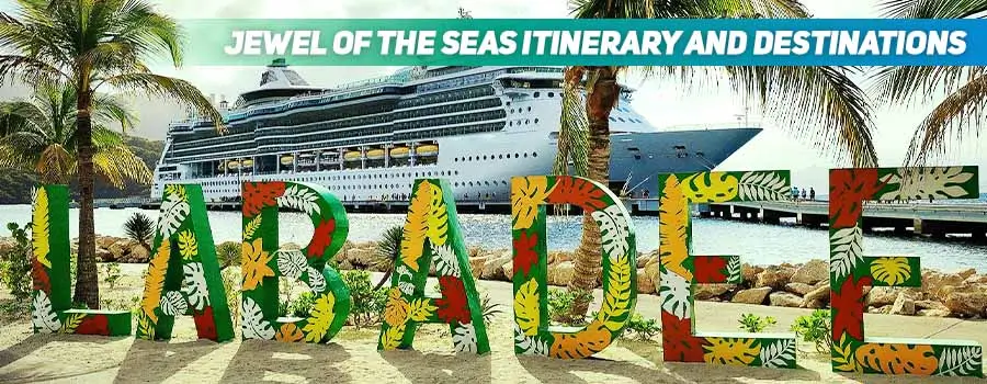 Jewel of the Seas Itinerary and Destinations