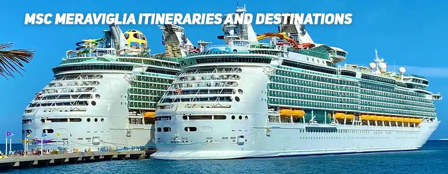 MSC Meraviglia Itineraries and Destinations
