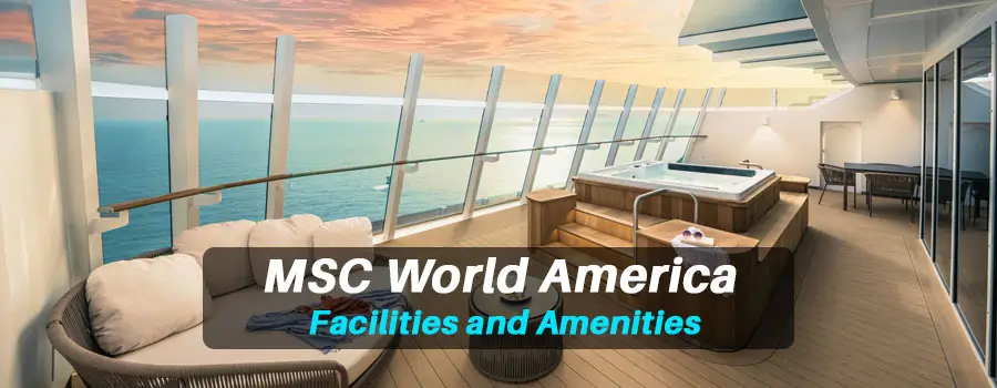MSC World America Amenities and Onboard Facilities