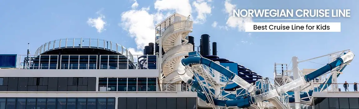 Norwegian Cruise Line – Best for Kids