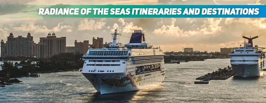 Radiance of the Seas Itineraries and Destinations 