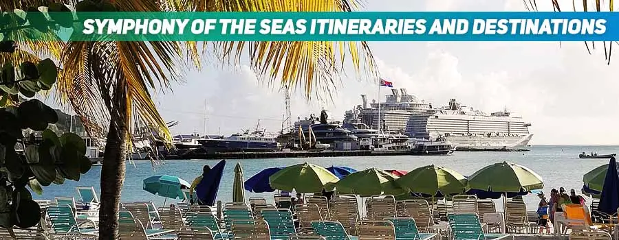 Symphony of the Seas Itineraries and Destinations